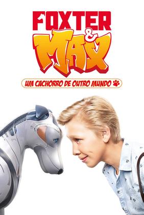 Foxter & Max: Um Cachorro de Outro Mundo